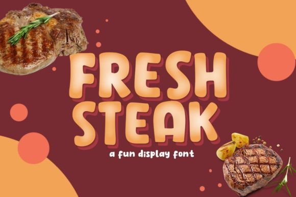Fresh Steak: A Playful Display Font for Digital Branding